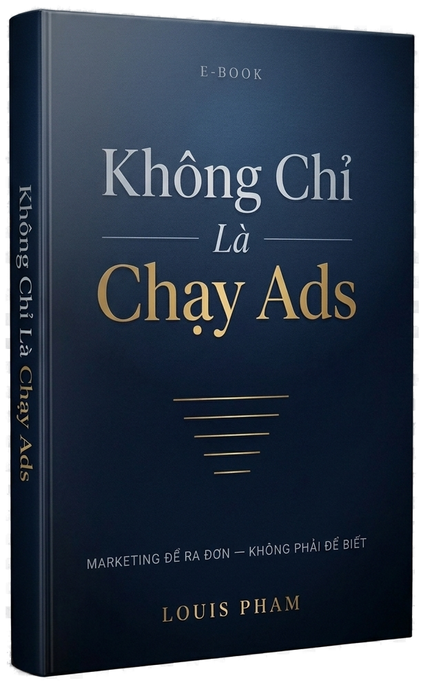 Bìa ebook Không Chỉ Là Chạy Ads — Phạm Trắc Long - Louis Pham